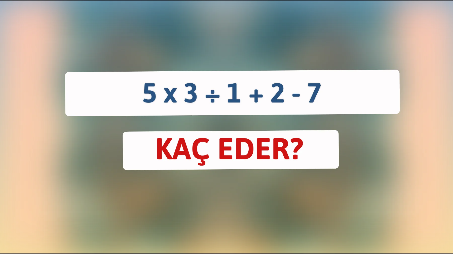 Zeki misin? Bu matematik meydan okumasını kaç saniyede çözebilirsin?"
