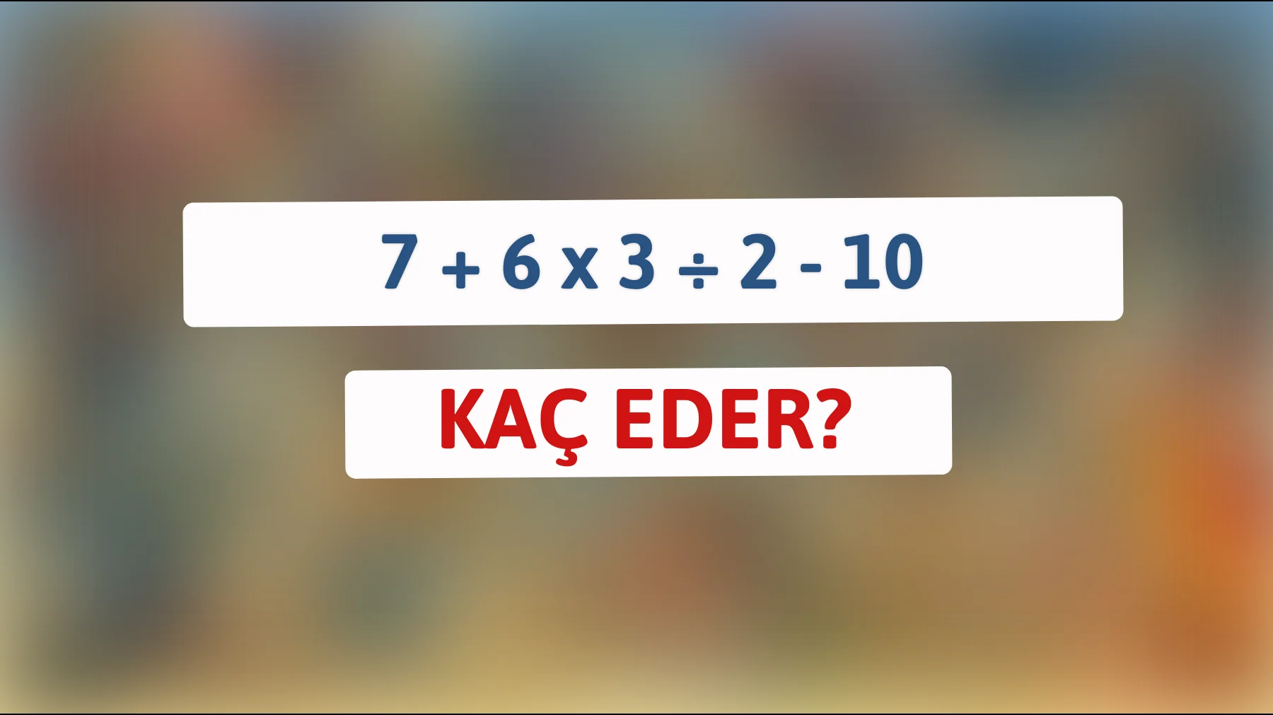 Zihnine Güveniyor Musun? Bu Matematik Bulmacasıyla Zeka Seviyeni Test Et!"